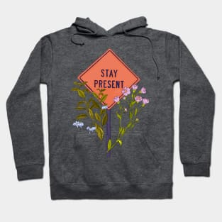 Stay Present Hoodie